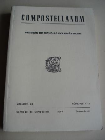 COMPOSTELLANUM. SECCIN DE CIENCIAS ECLESISTICAS. Volumen LII - Nmeros 1-2. Santiago de Compostela, Enero-Junio, 2007