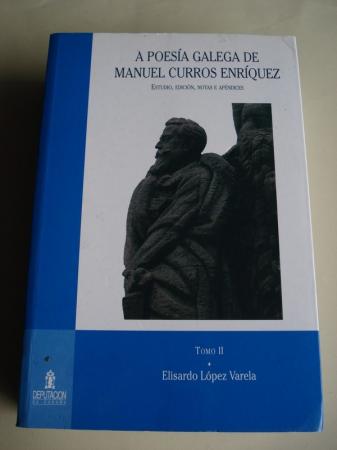 A poesa galega de Manuel Curros Enrquez. TOMO II. Estudio, edicin, notas e apndices (completada con outros textos en espaol) 