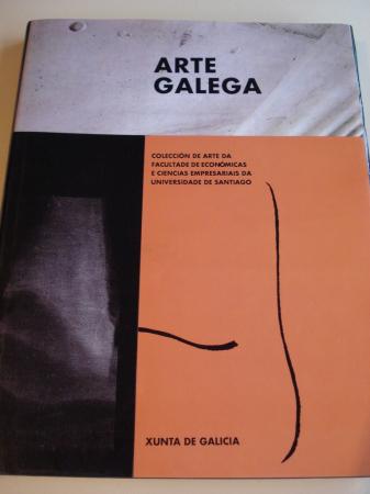 Arte galega. Coleccin de Arte da Facultade de Econmicas e Ciencias Empresariais da Universidade de Santiago