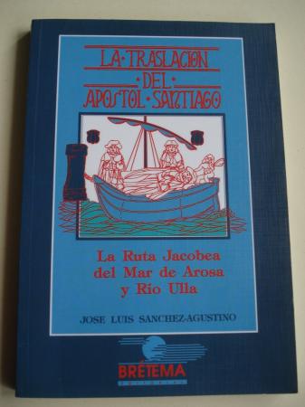 La Traslacin del Apstol Santiago. La Ruta Jacobea del Mar de Arosa y Ro Ulla