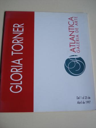 GLORIA TORNER. Catlogo Exposicin Galera Atlntica, A Corua, 1997