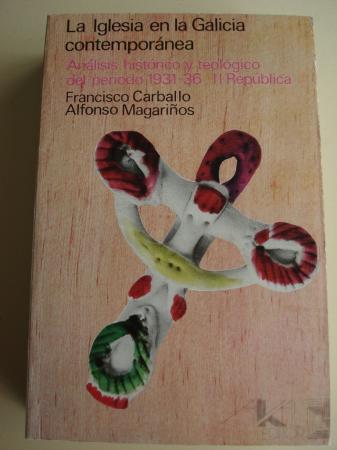 La Iglesia en la Galicia contempornea. Anlisis histrico y teolgico del perodo 1931-1936, II Repblica
