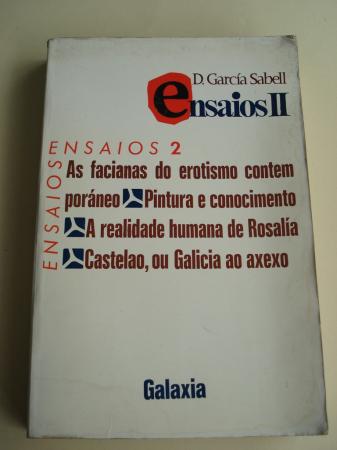 Ensaios 2. As facianas do erotismo contemporneo. Pintura e conocimento. A realidade humana de Rosala. Castelao, ou Galicia ao axexo