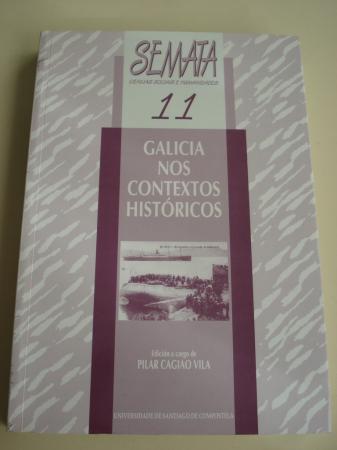 Galicia nos contextos histricos. Edicin a cargo de Pilar Cagiao Vila. SEMATA. Ciencias sociais e humanidades, nmero 11