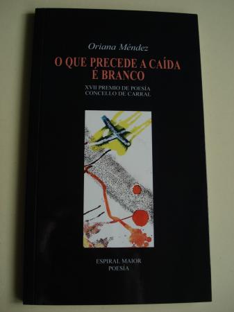 O que precede  cada  branco. XVII Premio de poesa Concello de Carral