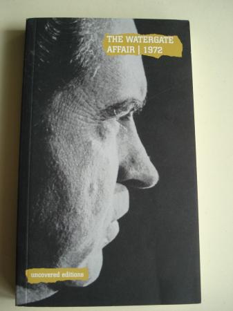 The Watergate Affair, 1972. The resignation of President Richard M. Nixon (Text in english)