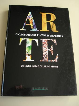 ARTE. Diccionario de pintores españoles. Segunda mitad del Siglo Veinte