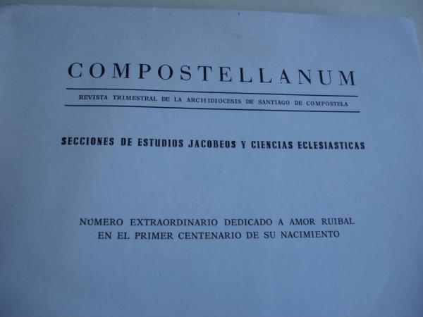 COMPOSTELLANUM. Secciones de Estudios jacobeos y Ciencias Eclesiticas. Vol. XIV. Nmeros 2-3. Abril - Septiembre. Santiago de Compostela, 1969. Nmero Extraordinario dedicado a Amor Ruibal en el primer centenario de su nacimiento.