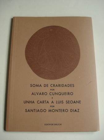 Soma de craridades por lvaro Cunqueiro e Unha carta a Luis Seoane por Santiago Montero Daz. Edicin facsmile do exemplar n 29 de Edicis Cuco-Rei, A Corua, 1932