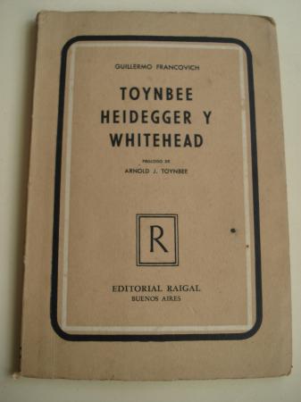 Arnold J. Toynbee, Heideger y Whitehead