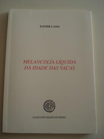 Melancola lquida da idade das vacas (XXVII Premio Esquo de Poesa)