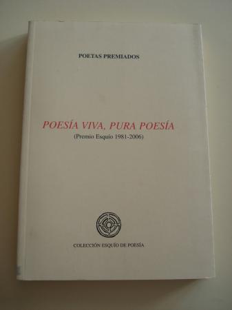 Poesa viva, pura poesa (Premio Esquo 1981-2006)