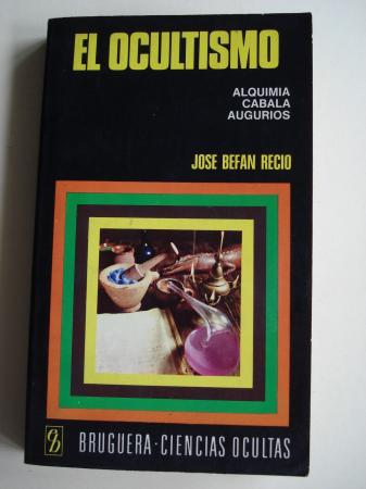 El ocultismo. Alquimia, cbala, augurios