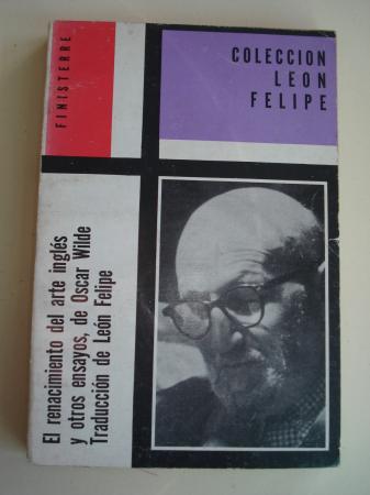 El renacimiento del arte ingls y otros ensayos, de Oscar Wilde. Traduccin de Len Felipe