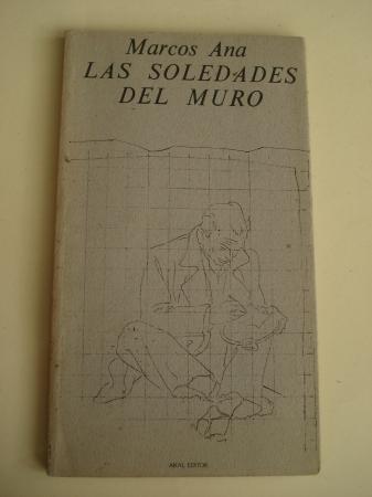 Las soledades del muro (Ilustrado por Agustn Ibarrola)