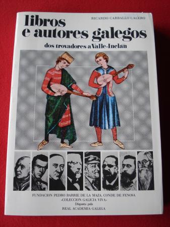 Libros e autores galegos dos trovadores a Valle-Incln