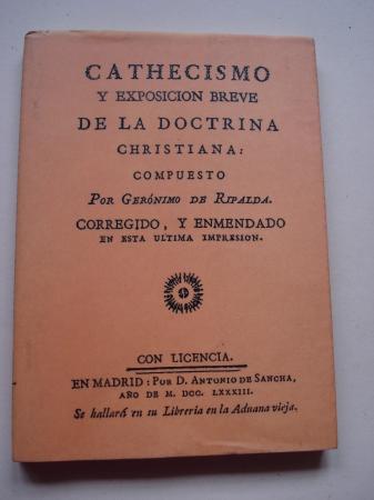 Cathecismo y exposicin breve de la doctrina cristiana (Edicin facsmil)