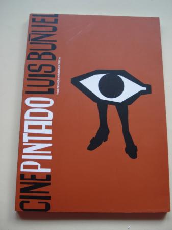 CINE PINTADO. LUIS BUUEL Y SU PRIMERA MIRADA EN ITALIA. Catlogo Exposicin MACUF, A Corua, 2005