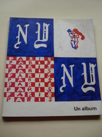 Paris - New York. Un album. Exposicin Centre national dart et de culture Georges Pompidou, Paris, 1977 (Texto en francs)