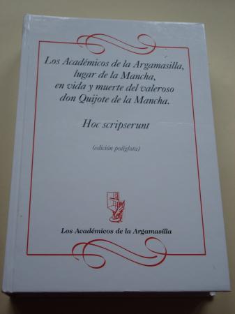 Sonetos y epitafios de Los Acadmicos de la Argamasilla, lugar de la Mancha, en vida y muerta del valeroso don Quijote de la Mancha. Hoc scripserunt (edicin polglota, 42 idiomas)