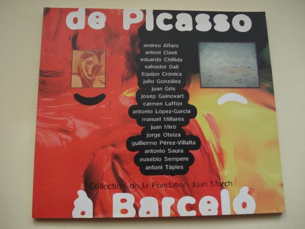 De Picasso a Barcel. Collection de la Fondation Juan Marc (Textos en francs)