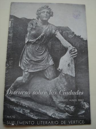 Discurso sobre las Ciudades. Suplemento literario de Vrtice. Mayo, 1940