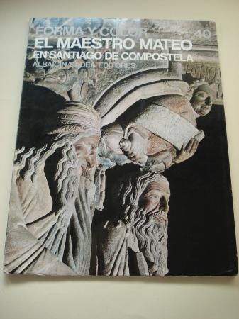 El Maestro Mateo en Santiago de Compostela (Forma y color. Los grandes ciclos del arte, n 40)