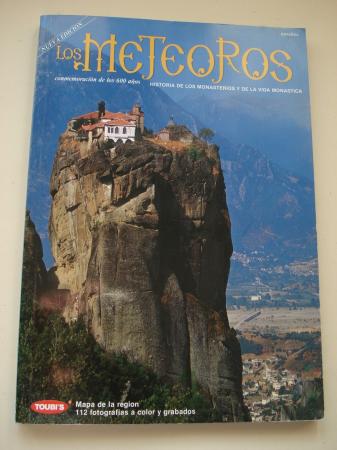 Los Meteoros. Historia de los monasterios y de la vida monstica. Conmemoracin de los 600 aos