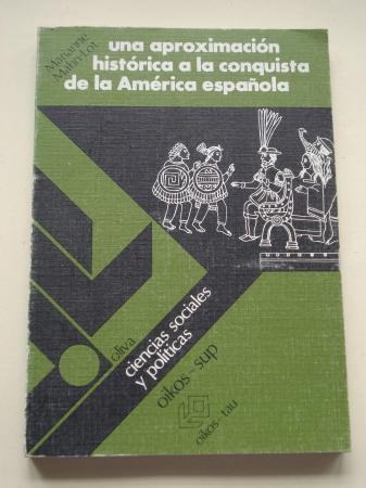 Una aproximacin histrica a la conquista de la Amrica espaola