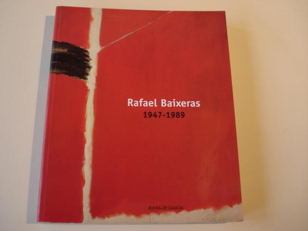 RAFAEL BAIXERAS 1947-1989. Catlogo Exposicin Centro Galego de Arte Contempornea, Santiago de Compostela, 1999