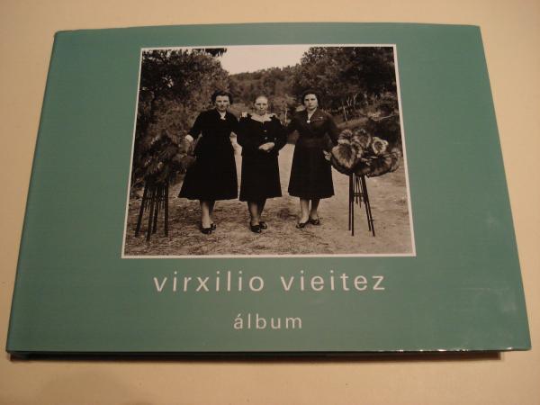 VIRXILIO VIEITEZ. lbum (Textos de Manuel Sendn / Xos Luis Surez Canal en galego e ingls)