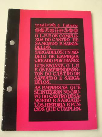 Sargadelos. Tradicin e futuro. O L. F. e os complexos do castro de Samoedo e Sargadelos - Sargadelos: un modelo de empresa creado por Ibez - Luis Seoane, O L. F. e os emprendimentos do Castro de Samoedo e Sargadelos...