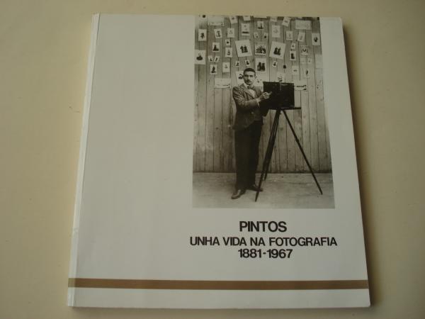 Pintos. Unha vida na fotografa 1881-1967. Catlogo Exposicin. Museo de Pontevedra, 1985