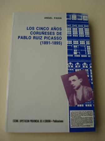 Los cinco aos corueses de Pablo Ruiz Picasso (1881-1895