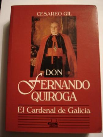 Don Fernando Quiroga. El Cardenal de Galicia
