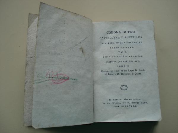 Crnica Gtica castellana y austraca. Dividida en quatro partes. Parte tercera. Tomo II. Contiene las vidas de los Reyes D. Sancho el Brevo y D. Hernando el Quarto