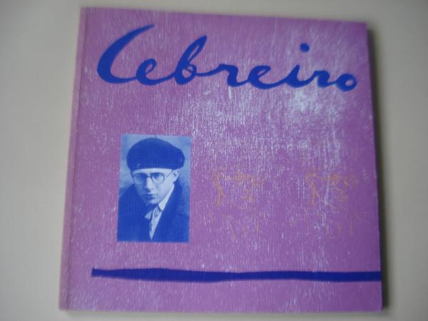CEBREIRO 1903-1956. Catlogo Exposicin antolxica, Betanzos, 1994