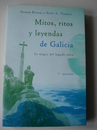 Mitos, ritos y leyendas de Galicia. La magia del legado celta (5 ed.)