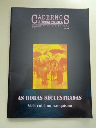 As horas secuestradas. Vida coti no franquismo. Cadernos A Nosa Terra de Pensamento e Cultura, n 18