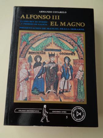 Alfonso III El Magno. ltimo rey de Oviedo y primero de Galicia