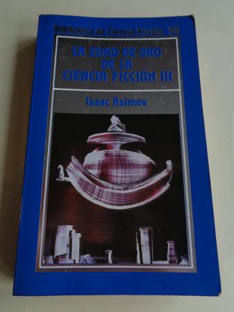 La edad de oro de la ciencia ficcin III (Isaac Asimov recopilador)