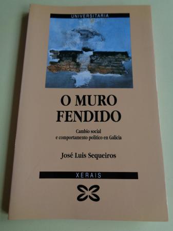 O muro fendido. Cambio social e comportamento poltico en Galicia