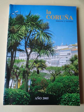 LA CORUA. HISTORIA Y TURISMO. AO 2005. Publicacin anual