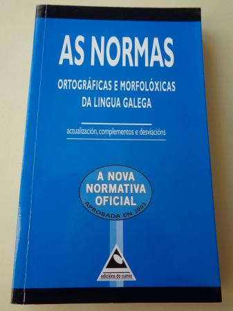 As Normas ortogrficas e morfolxicas da lingua galega. Actualizacin, complementos e desviacins. A nova Normativa oficial aprobada en 2003