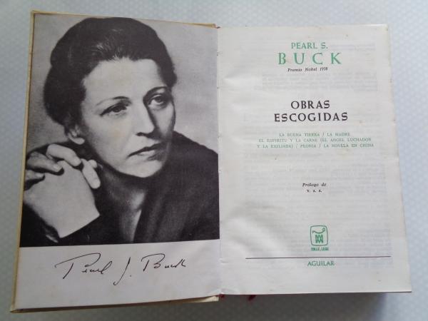 Obras escogidas (La buena tierra / La madre / El espritu y la carne / El ngel luchador y la exiliada / Peona / La novela en China
