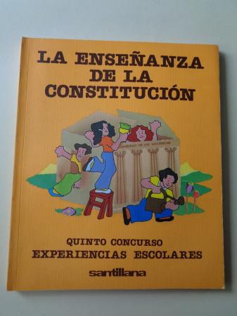 La enseanza de la Constitucin. Quinto curso. Experiencias escolares - concurso (Santillana, 1983)
