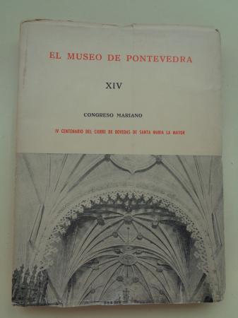 EL MUSEO DE PONTEVEDRA, XIV. Congreso Mariano. IV Centenario del cierre de bvedas de Santa Mara la Mayor (1960)