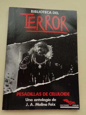 Pesadillas de celuloide (El relato fantstico en el cine) (Antologa de J. A. Molina Foix)