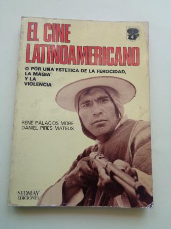 El cine latinoamericano o por una esttica de la ferocidad, la magia y la violencia