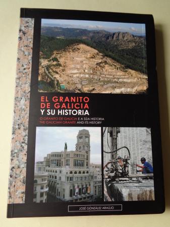 El granito de Galicia y su historia / O granito de Galicia e a sa historia / The galician granite and its history